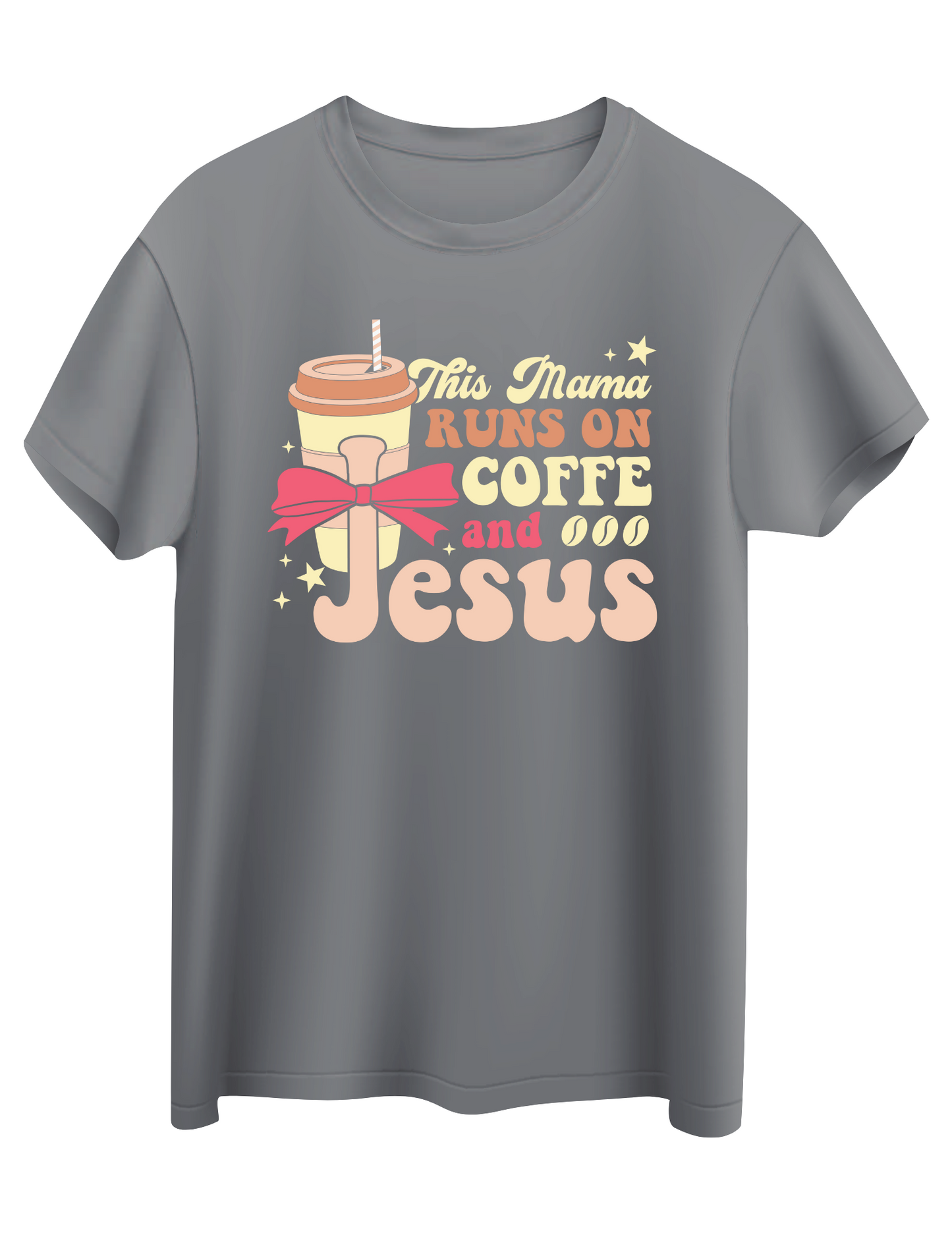 This Mama Runs Off Coffee and Jesus T-Shirt